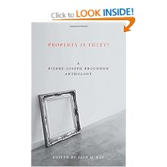 Property Is Theft!: A Pierre-Joseph Proudhon Reader