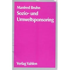 Sozio- und Umweltsponsoring: Engagements von Unternehmen f�r soziale und �kologische Aufgaben