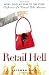 Retail Hell: How I Sold My Soul to the Store Confessions of a Tortured Sales Associat...