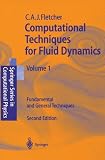 Buy : Computational Techniques for Fluid Dynamics, Vol. 1: Fundamental and General Techniques