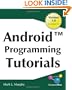 Android Programming Tutorials: Easy-To-Follow Training-Style Exercises on Android Application Development