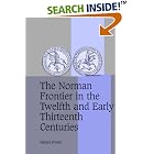 The Norman Frontier in the Twelfth and Early Thirteenth Centuries... by Daniel Power
