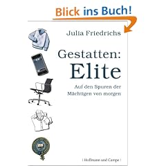 Gestatten: Elite. Auf den Spuren der M�chtigen von morgen