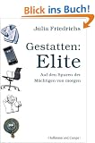 Gestatten: Elite. Auf den Spuren der M�chtigen von morgen