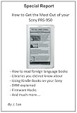 How to Get the Most Out of your Sony PRS-950