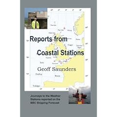 Reports from Coastal Stations: Journeys to the Weather Stations Reported on the BBC Shipping Forecast