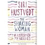 The Shaking Woman: The History of My Nerves