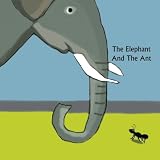 The Elephant And The Ant