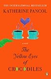 The Yellow Eyes of Crocodiles: A Novel