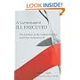 A Government Ill Executed: The Decline of the Federal Service and How to Reverse It
