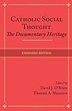 Catholic Social Thought: The Documentary Heritage