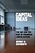 Capital Ideas: The IMF and the Rise of Financial Liberalization