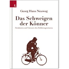 Das Schweigen der K�nner: Strukturen und Grenzen des Erfahrungswissens