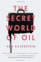 The Secret World of Oil The Secret World of Oil