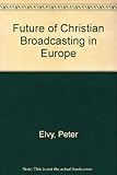 The future of Christian broadcasting in Europe