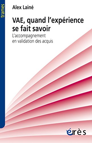 VAE, quand l'expérience se fait savoir VAE, quand l'expérience se fait savoir