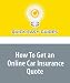 How To Get an Online Car Insurance Quote