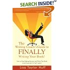 The Writing Coach's Guide to FINALLY Writing Your Book!: How to Stop Making Excuses and... by  Lisa Taylor Huff