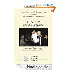 HIV - AIDS und die Virenlüge: Oder: Wie man mit Angst und Lügen Menschen kontrolliert und Geld macht.