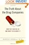 The Truth About the Drug Companies: How They Deceive Us and What to Do About It