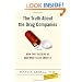 The Truth About the Drug Companies: How They Deceive Us and What to Do About It