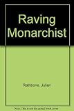 A raving monarchist