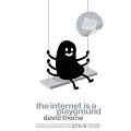The Internet is a Playground