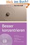 Besser konzentrieren: Der Workshop f�r ein besseres Ged�chtnis. Konzentration in allen Lebenslagen. Plus DVD mit allen wichtigen �bungen