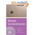 Besser konzentrieren: Der Workshop f�r ein besseres Ged�chtnis. Konzentration in allen Lebenslagen. Plus DVD mit allen wichtigen �bungen