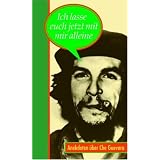 Ich lasse euch jetzt mit mir alleine: Anekdoten �ber Che Guevaravon "Peter Jacobs"