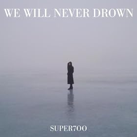 We Will Never Drown (Single Edit)
