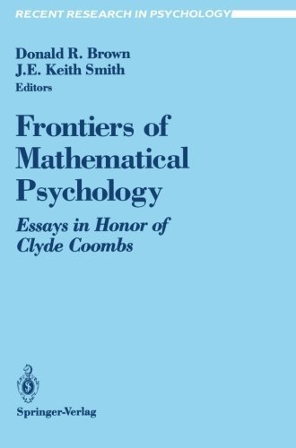 Frontiers of Mathematical Psychology: Essays in Honor of Clyde Coombs (Recent Research in Psychology)