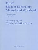 Excel Student Laboratory Manual and Workbook for the Triola Statistics Series