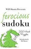 Will Shortz Presents Ferocious Sudoku: 200 Hard Puzzles