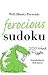 Will Shortz Presents Ferocious Sudoku: 200 Hard Puzzles (Will Shortz Presents) by Will Shortz