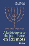 A la d�couverte du Juda�sme en 101 Mots