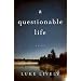 a questionable life: A Novel