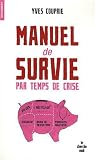 Manuel de survie par temps de crise