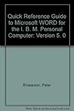Quick reference guide to Microsoft Word for the IBM PC