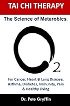 Tai Chi Therapy: The Science of Metarobics Tai Chi Therapy: The Science of Metarobics