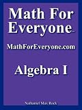 Math For Everyone: Algebra I
