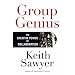 Group Genius: The Creative Power of Collaboration