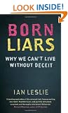 Born Liars: Why We Can't Live Without Deceit