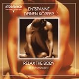  : Entspanne Deinen K&ouml;rper-Relax the Body