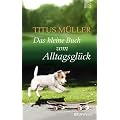Das kleine Buch vom Alltagsgl�ck