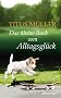 Das kleine Buch vom Alltagsgl�ck