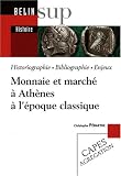 Monnaie et marché à Athènes à l époque classique