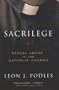 Sacrilege: Sexual Abuse in the Catholic Church