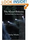 The Grand Delusion: The Unauthorized True Story of Styx