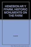 Gofalu am henebion ar y fferm = Caring for historic monuments on the farm